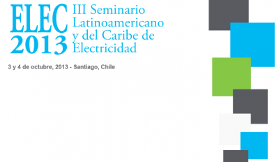 ELEC 2013, III Seminario Latinoamericano y del Caribe de Electricidad, 3 y 4 octubre, Chile