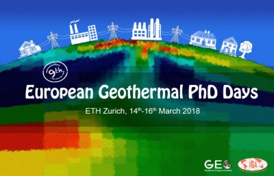 Novena edición de los Días de los Estudiantes Europeos de Doctorado en Geotermia – 14/16 de Marzo de 2018 en ETH en Zurich/Suiza