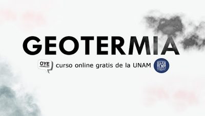 UNAM, México – Curso online gratuito de energía geotérmica