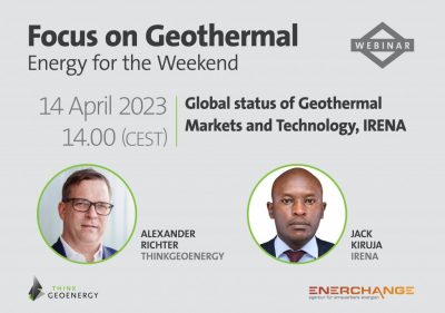 “Focus on Geothermal Webinar” de ThinkGeoEnergy y Enerchange: Invitado IRENA – Abril 14, 2023.