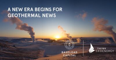 Baseload Capital y ThinkGeoEnergy anuncian nueva alianza para compartir noticias geotérmicas